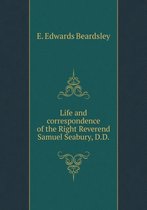 Life and correspondence of the Right Reverend Samuel Seabury, D.D