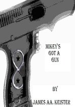 Mikey's got a gun
