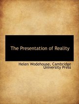 The Presentation of Reality