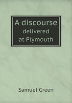 A discourse delivered at Plymouth