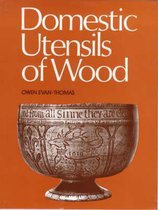 Domestic Utensils of Wood, XVIth to XIXth Century