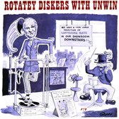 Rotatey Diskers With Unwin