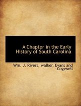 A Chapter in the Early History of South Carolina