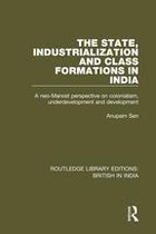Routledge Library Editions: British in India - The State, Industrialization and Class Formations in India