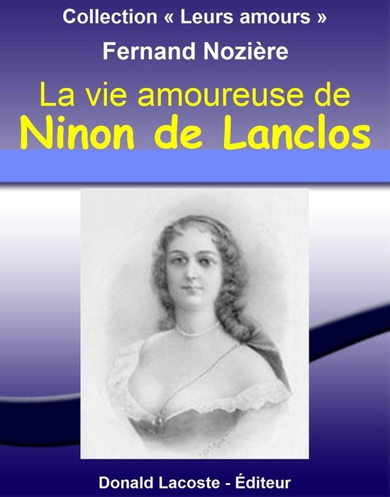 Collection « Leurs amours - La vie amoureuse de Ninon de Lanclos