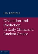 Divination And Prediction In Early China And Ancient Greece