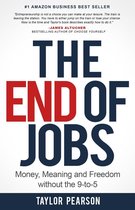 The End Of Jobs: Money, Meaning and Freedom without the 9-to-5