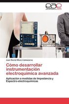 Como Desarrollar Instrumentacion Electroquimica Avanzada
