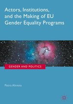 Gender and Politics - Actors, Institutions, and the Making of EU Gender Equality Programs