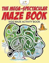 The Mega-Spectacular Maze Book
