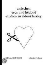 Zwischen Eros Und Hedone - Studien Zu Aldous Huxley