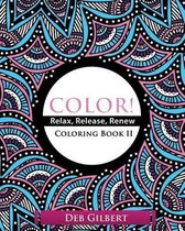 Color! Relax, Release, Renew Coloring Book II