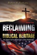 Reclaiming the Forgotten Biblical Heritage: An Urgent Call to Revival and a Great Awakening