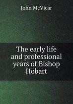 The early life and professional years of Bishop Hobart