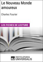 Le Nouveau Monde amoureux de Charles Fourier (Les Fiches de lecture d'Universalis)