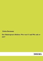 Der Shakespeare-Dichter: Wer war's? und Wie sah er aus?