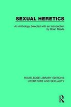 Routledge Library Editions: Literature and Sexuality- Sexual Heretics