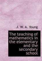The Teaching of Mathematics in the Elementary and the Secondary School