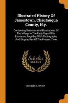 Illustrated History of Jamestown, Chautauqua County, N.Y.