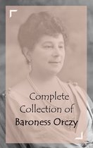 Classic Collection Series - Complete Collection of Baroness Orczy