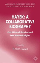 Archival Insights into the Evolution of Economics 3 - Hayek: A Collaborative Biography