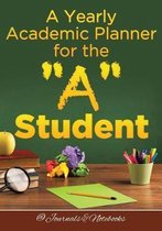 A Yearly Academic Planner for the "A" Student