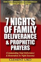 7 Nights of Family Deliverance & Prophetic Prayers