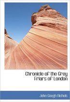 Chronicle of the Grey Friars of London