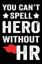 You Can't Spell Hero Without HR