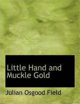 Little Hand and Muckle Gold