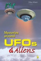 Mysteries Around UFOs and Aliens