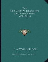 The Old Gods as Herbalists and Their Divine Medicines