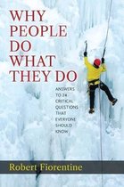 Why People Do What They Do Answers to 24 Critical Questions That Everyone Should Know