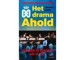 Het drama Ahold  / druk Heruitgave