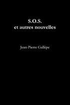 S.O.S. Et Autres Nouvelles