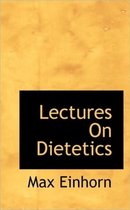 Lectures on Dietetics