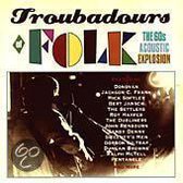 Troubadours of Folk: The 60s Acoustic Explosion