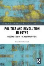 Routledge Studies in Middle Eastern Democratization and Government - Politics and Revolution in Egypt