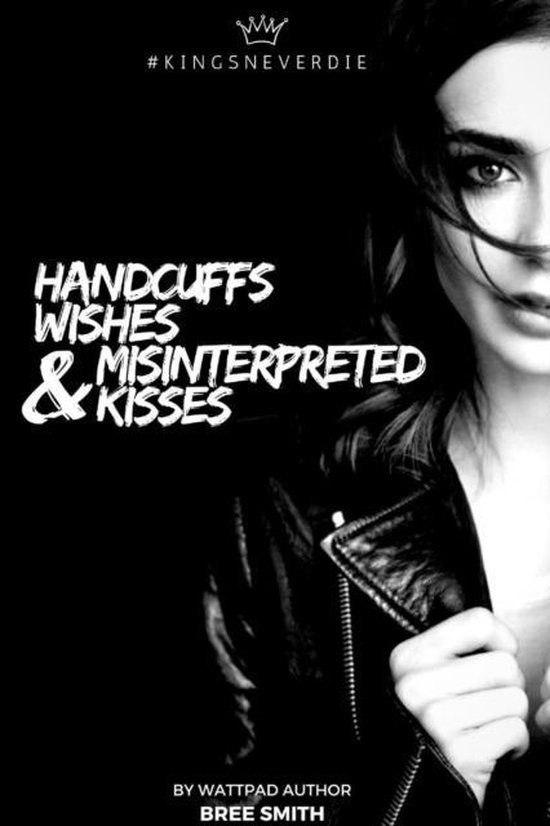 Handcuffs, Wishes, and Misinterpreted Kisses, Bree Smith