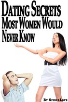 Dating & Relationships For Women - Dating Secrets Most Women Would Never Know
