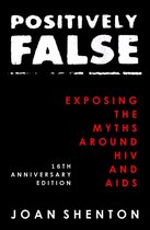 Positively False: Exposing the Myths around HIV and AIDS - 16th Anniversary Edition