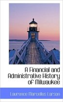 A Financial and Administrative History of Milwaukee