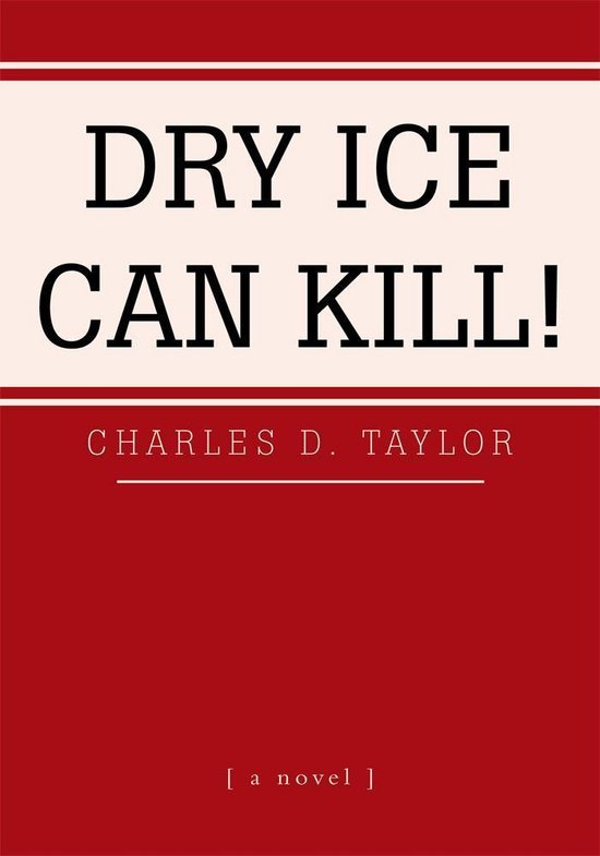 Dry Ice Can Kill! (ebook), Charles D Taylor 9781469119892 Boeken