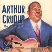 Arthur Crudup: The Essential