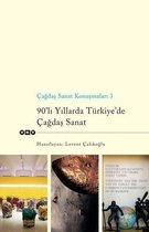 Çağdaş Sanat Konuşmaları 3 - 90' lı Yıllarda Türkiye'de Çağdaş Sanat
