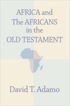 Africa and the Africans in the Old Testament
