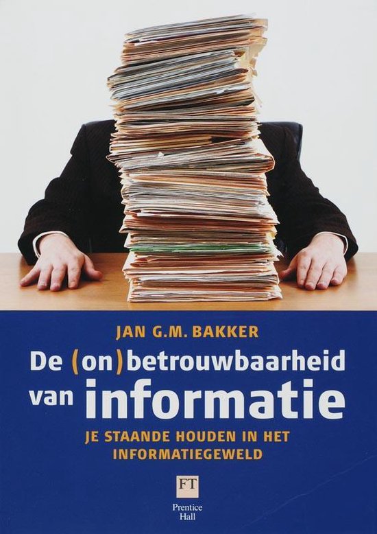 De (On)Betrouwbaarheid Van Informatie - Jan G.M. Bakker | Respetofundacion.org