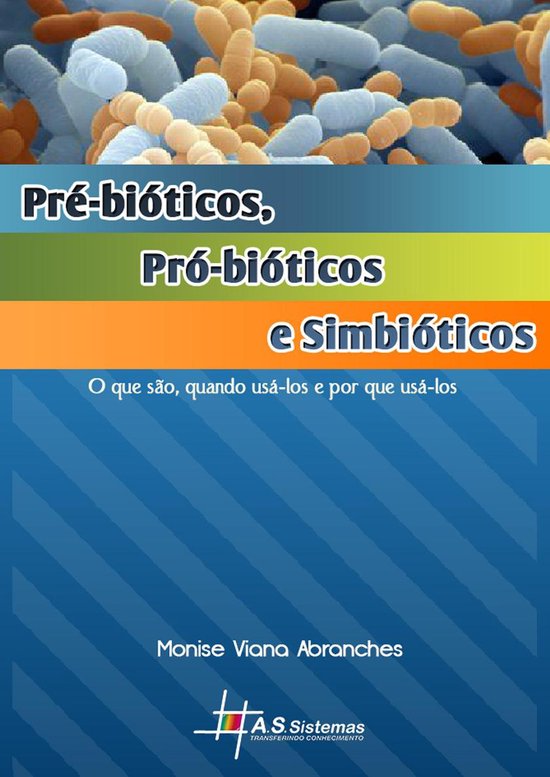 Pré-bióticos, Pró-biótícos e Simbióticos - cover
