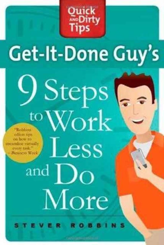 Get-It-Done Guy's 9 Steps to Work Less and Do More - cover