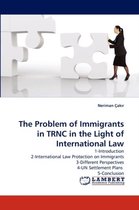 The Problem of Immigrants in Trnc in the Light of International Law